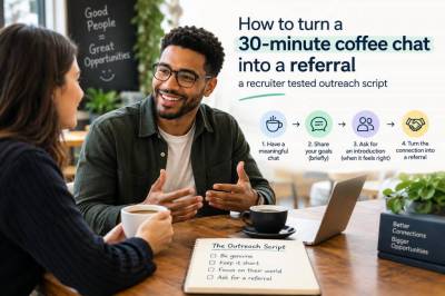 How to turn a 30‑minute coffee chat into a referral: a recruiter-tested outreach script